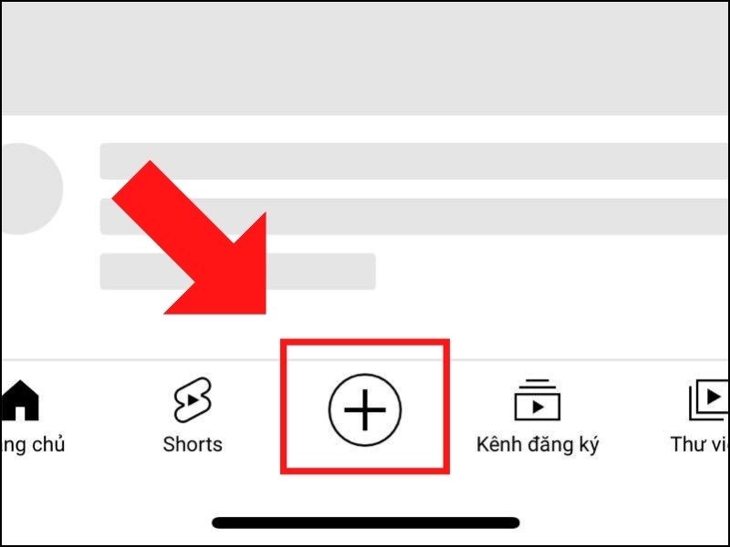 Ấn vào biểu tượng dấu + trong ứng dụng Youtube